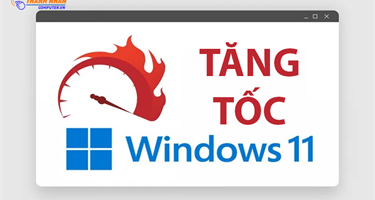 Cách tối ưu Windows 11 để máy chạy nhanh hơn
