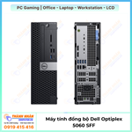 Máy tính đồng bộ Dell Optiplex 5060 SFF thế hệ 8 like new