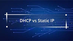Tìm hiểu về DHCP và IP tĩnh cái nào tốt hơn ?