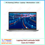 Laptop Dell Latitude 5420 Core i5-1145G7 | RAM 8GB | SSD 256GB | 14 inch FHD [QSD]
