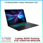 Laptop ASUS Gaming V16 V3607VH-RP025W Core 7 240H 16GB 512GB RTX 5050 8GB 16 inch WUXGA 144Hz Win 11