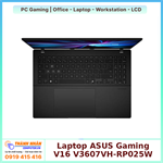 Laptop ASUS Gaming V16 V3607VH-RP025W Core 7 240H 16GB 512GB RTX 5050 8GB 16 inch WUXGA 144Hz Win 11