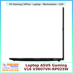 Laptop ASUS Gaming V16 V3607VH-RP025W Core 7 240H 16GB 512GB RTX 5050 8GB 16 inch WUXGA 144Hz Win 11