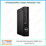 Máy đồng bộ Dell Optiplex 3080 Mini - Intel i3 Thế hệ 10