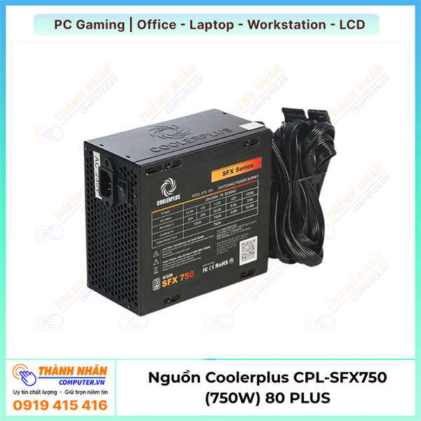 Nguồn Coolerplus CPL-SFX750 (750W) 80 PLUS White -  Chuẩn CE, Rohs, 80Plus, Active PFC