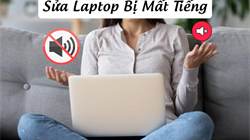 Sửa Laptop Bị Mất Tiếng