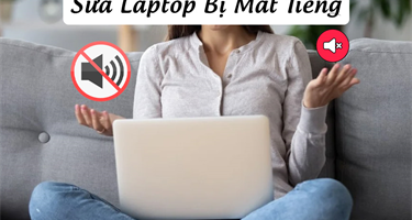 Sửa Laptop Bị Mất Tiếng