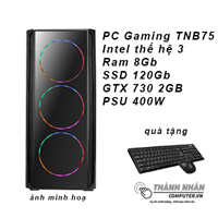 PC Gaming TNB75 Intel thế hệ 3 Ram 8Gb SSD 120Gb GTX 730 2GBNew 98%