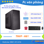 Máy bộ văn phòng TNVP_H81 Intel thế hệ 4 Ram 8Gb SSD 240Gb Like New