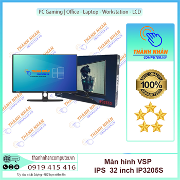 Màn hình VSP IPS Thinking 32 inch IP3205S New 100%