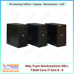 Máy Trạm Workstations DELL T3630 Core i7 Gen 8-9 Ram 16gb/32gb Nvme 256/512/1TB VGA RỜI 6GB -8GB QSD