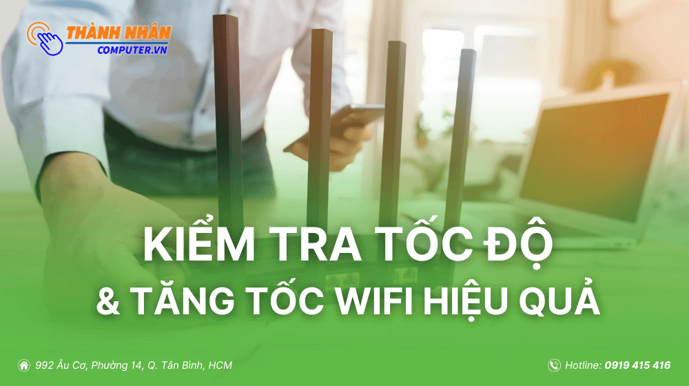 Cách kiểm tra tốc độ internet và cách tăng tốc wifi hiệu quả