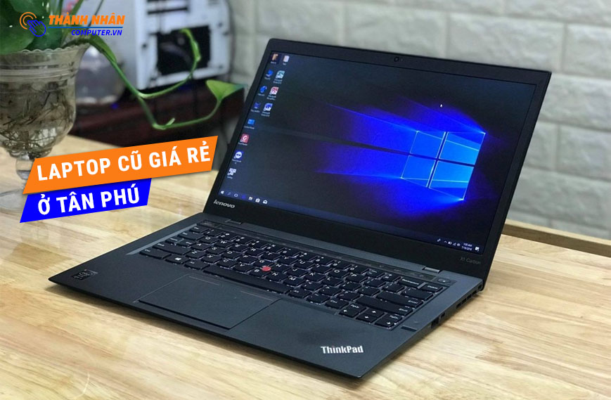 Địa Chỉ Bán Laptop Cũ Giá Rẻ Ở Quận Tân Phú