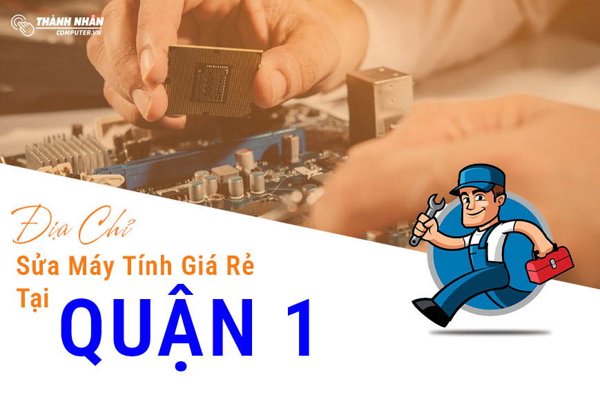 Dịch Vụ Sửa Máy Tính Tại Quận 1