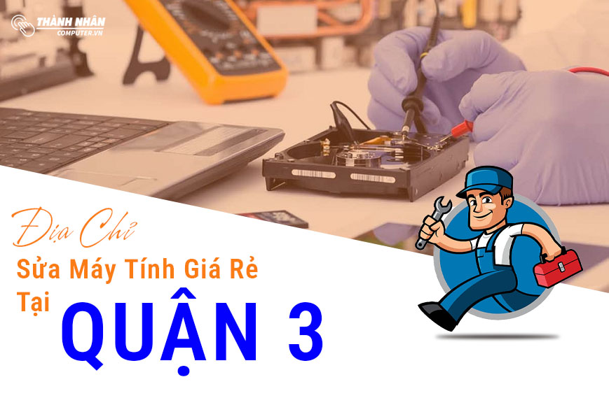 Dịch Vụ Sửa Máy Tính Quận 3